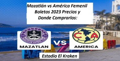 Mazatlán vs América Femenil Boletos 2023 Precios y Donde Comprarlos