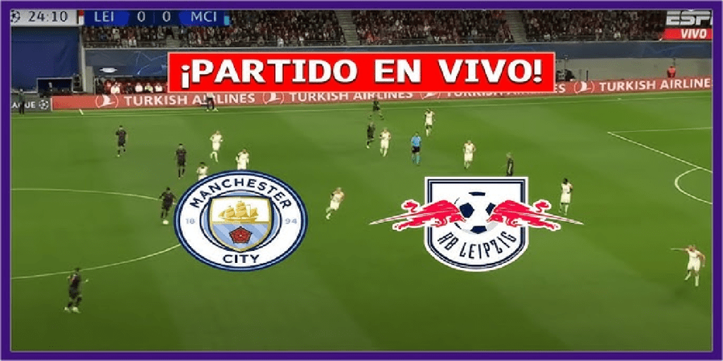 Manchester City vs Leipzig Transmisión en VIVO y DIRECTO HD
