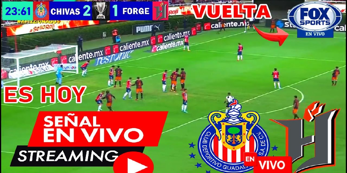 Chivas vs Forge Transmisión en VIVO y DIRECTO HD