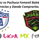 FC Juárez vs Pachuca Femenil Boletos 2023 Precios y Donde Comprarlos