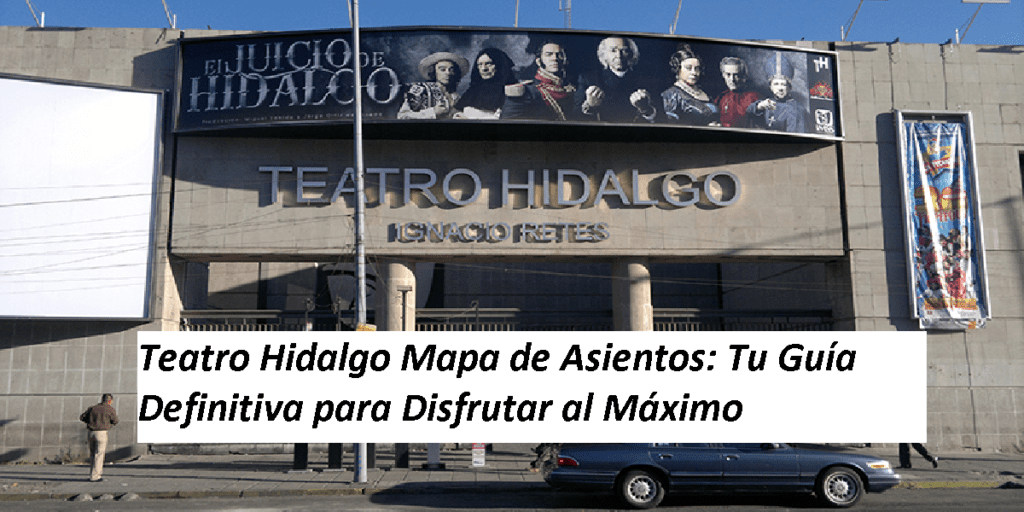 Teatro Hidalgo Mapa de Asientos