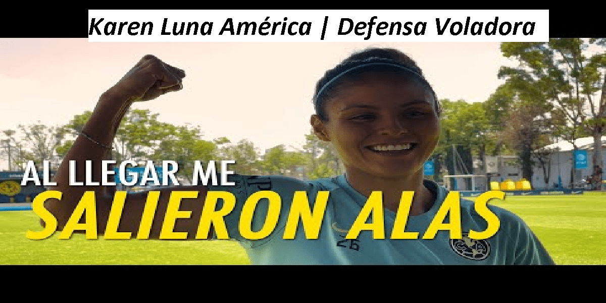 Karen Luna América | Defensa Voladora "Me Salieron Alas"